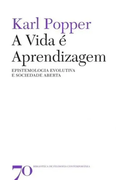 Imagem de A Vida é Aprendizagem - Epistemologia Evolutiva e Sociedade Aberta