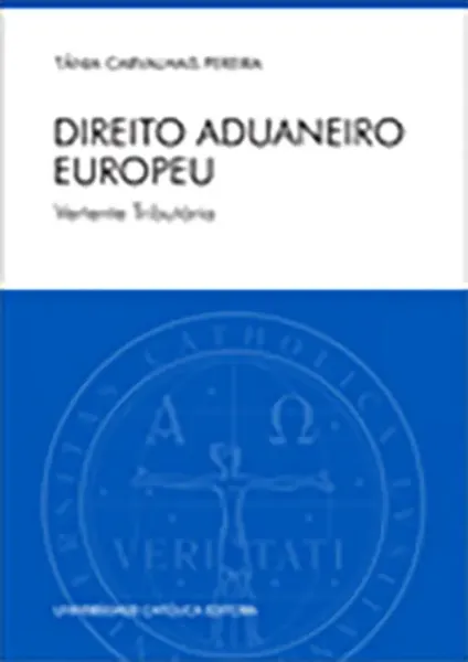Imagem de Direito Aduaneiro Europeu - Vertente Tributária