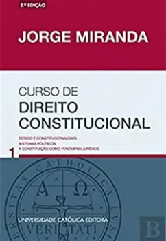 Picture of Book Curso de Direito Constitucional - Estado e Constitucionalismo, Sistemas Políticos, A Constituição como Fenómeno Jurídico - Vol. 1