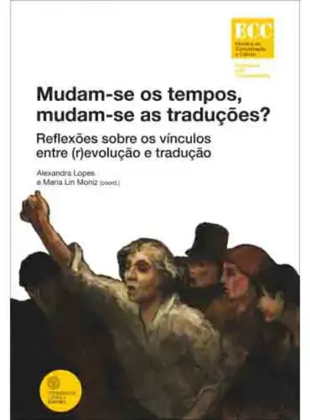 Imagem de Mudam-se os Tempos, Mudam-se as Traduções? Reflexões Sobre os Vínculos Entre (R)evolução e Tradução