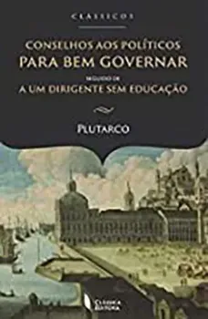 Picture of Book Conselhos aos Políticos para Bem Governar Seguido de A Um Dirigente sem Educação