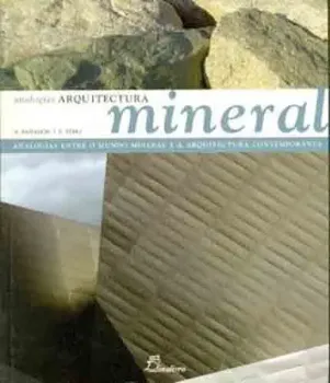 Picture of Book Arquitectura Mineral - Analogias - Analogias Entre o Mundo Mineral e a Arquitectura Contemporânea