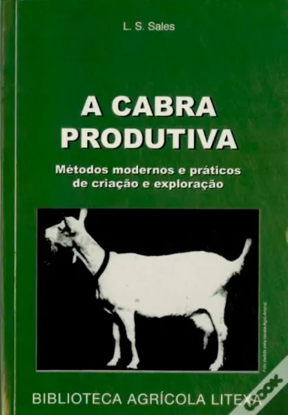 Imagem de A Cabra Produtiva - Métodos Modernos e Práticos de Criação e Exploração