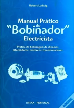 Picture of Book Manual Prático do Bobinador Electricista - Prática da bobinagem de dinamos, alternadores, motores e transformadores