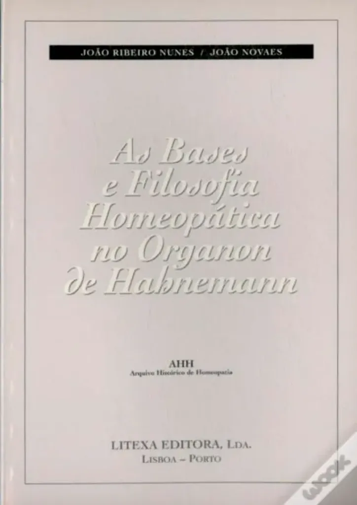 Imagem de As Bases e Filosofia Homeopática no Organon de Habnemann