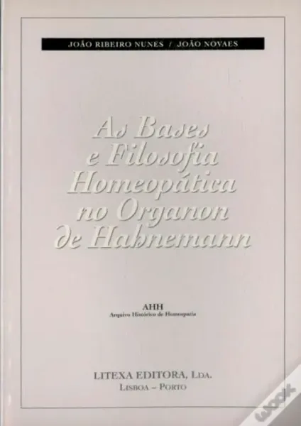 Imagem de As Bases e Filosofia Homeopática no Organon de Habnemann