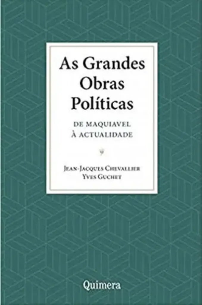 Imagem de As Grandes Obras Políticas: De Maquiavel à Actualidade