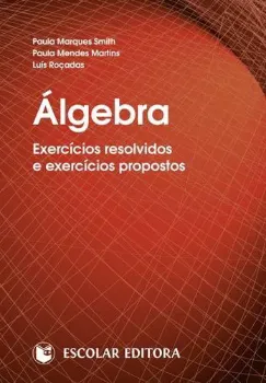 Imagem de Álgebra Exercícios Resolvidos e Exercícios Propostos
