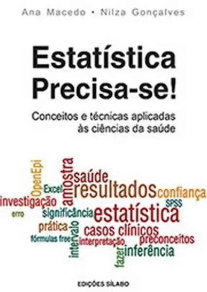 Imagem de Estatística Precisa-se! - Conceitos e Técnicas Aplicadas às Ciências da Saúde
