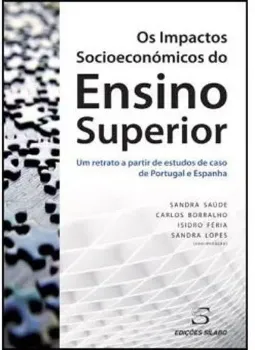 Imagem de Os Impactos Socioeconómicos do Ensino Superior um Retrato a Partir de Estudos de Caso em Portugal