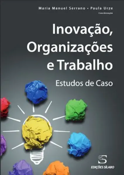 Imagem de Inovação, Organizações e Trabalho Estudos de Caso