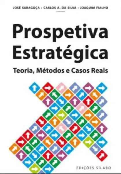 Imagem de Prospetiva Estratégica - Teoria, Métodos e Casos Reais