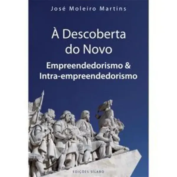 Imagem de À Descoberta do Novo - Empreendedorismo & Intra-empreendedorismo