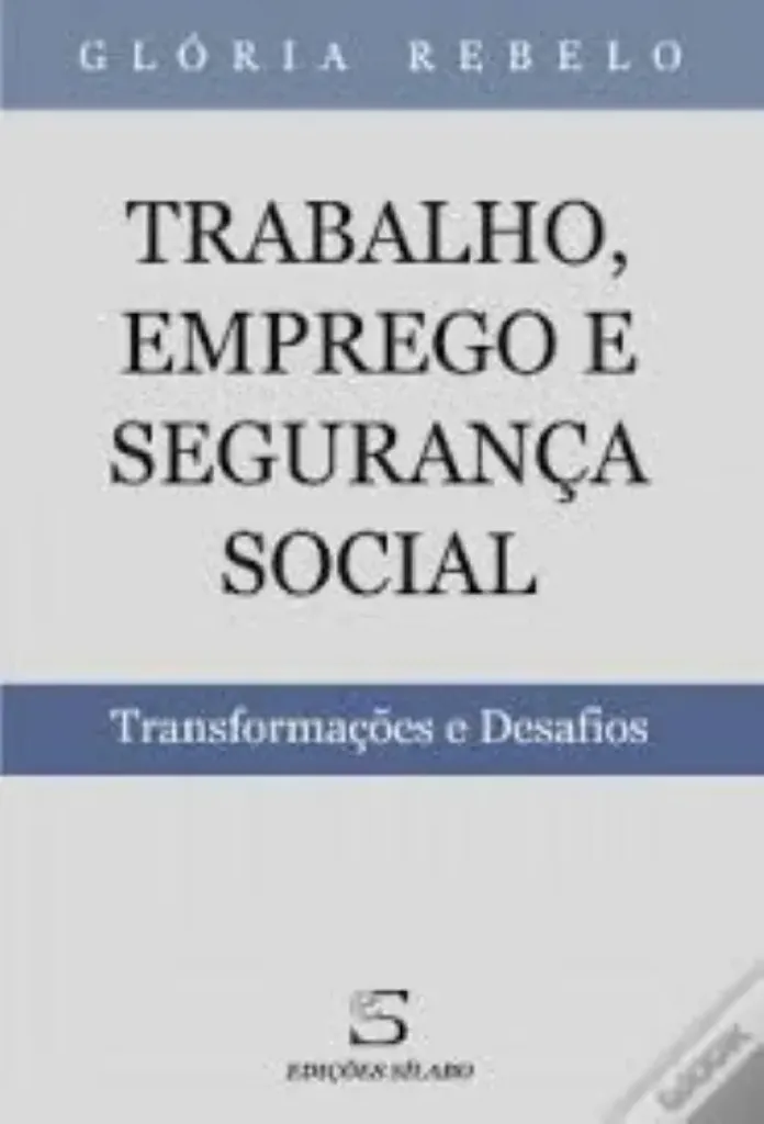Imagem de Trabalho, Emprego e Segurança Social - Transformações e Desafios