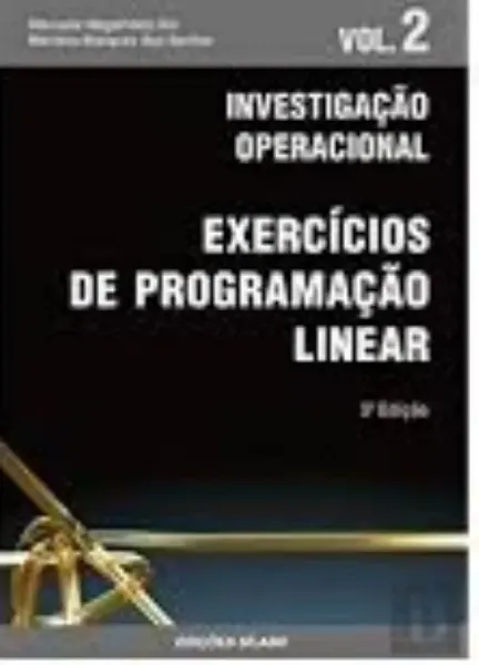 Imagem de Investigação Operacional - Exercícios de Programação Linear Vol. 2
