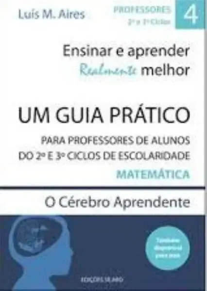 Imagem de Ensinar e Aprender Realmente Melhor - Um Guia Prático para Professores do 2º e 3º Ciclos de Escolaridade - Matemática