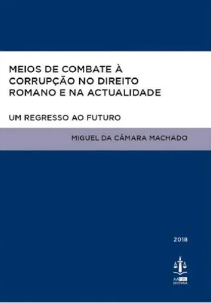 Imagem de Meios de Combate à Corrupção no Direito Romano e na Actualidade
