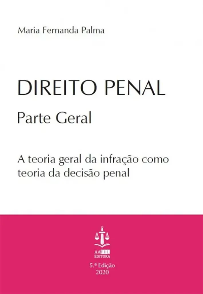 Imagem de Direito Penal: Parte Geral - A teoria geral da infração como teoria da decisão penal