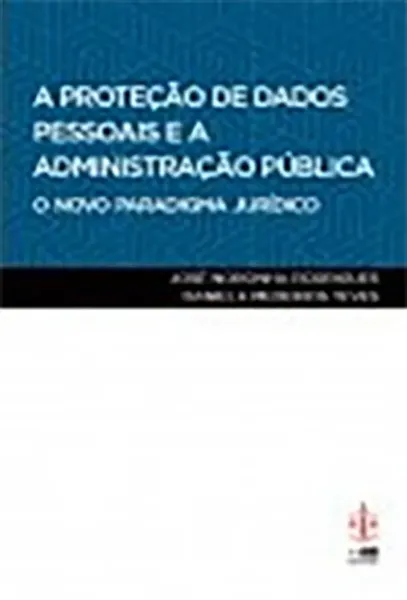 Imagem de A Proteção de Dados Pessoais e a Administração Pública