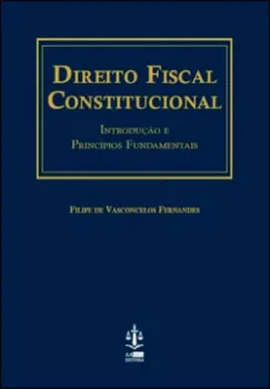 Imagem de Direito Fiscal Constitucional - Introdução e Princípios Fundamentais