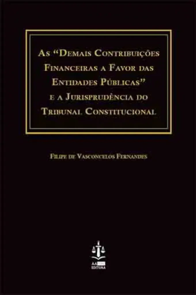 Imagem de As "Demais Contribuições Financeiras a Favor das Entidades Públicas" e a Jurisprudência do Tribunal Constitucional