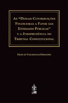 Picture of Book As "Demais Contribuições Financeiras a Favor das Entidades Públicas" e a Jurisprudência do Tribunal Constitucional