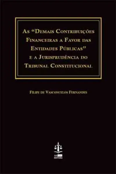 Imagem de As "Demais Contribuições Financeiras a Favor das Entidades Públicas" e a Jurisprudência do Tribunal Constitucional