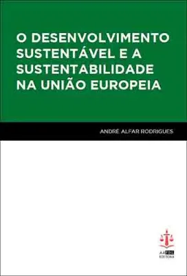 Picture of Book O Desenvolvimento Sustentável e a Sustentabilidade na União Europeia