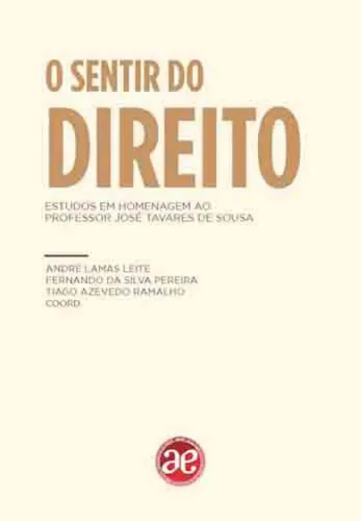 Imagem de O Sentir do Direito Estudos em Homenagem ao Professor José Tavares de Sousa