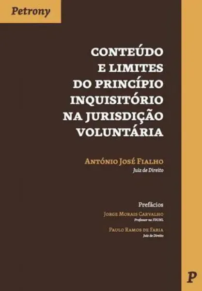 Imagem de Conteúdo e Limites do Princípio Inquisitório na Jurisdição Voluntária