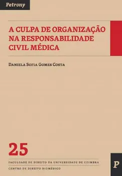 Picture of Book A Culpa de Organização na Responsabilidade Civil Médica
