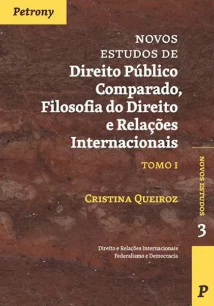 Imagem de Novos Estudos de Direito Público Comparado, Filosofia do Direito e Relações Internacionais Tomo I