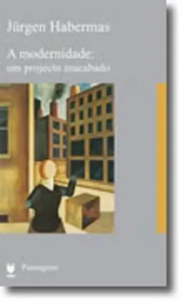 Imagem de A Modernidade: Um Projecto Inacabado
