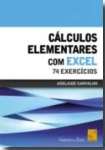 Imagem de Cálculos Elementares com Excel 74 Exercícios