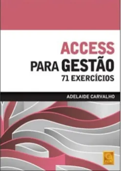 Imagem de Access para Gestão - 71 Exercícios