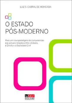 Picture of Book O Estado Pós-Moderno: Para um Novo Paradigma de Compreensão das Atuais Relações Entre o Estado, o Direito e a Sociedade Civil