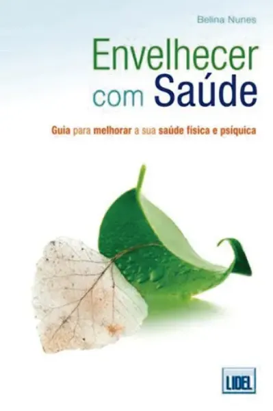 Imagem de Envelhecer com Saúde - Guia para Melhorar a Sua Saúde Física e Psíquica