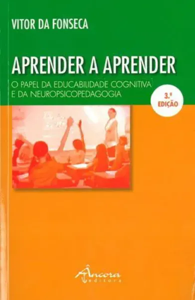 Imagem de Aprender a Aprender o Papel da Educabilidade Cognitiva e da Neuropsicopedagogia