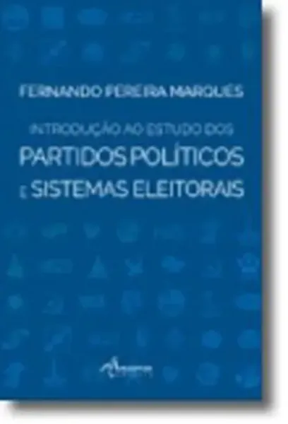 Imagem de Introdução ao Estudo dos Partidos Políticos e Sistemas Eleitorais