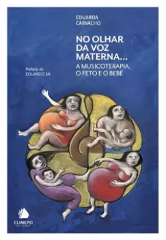 Picture of Book No Olhar da Voz Materna... A Musicoterapia, O Feto e o Bebé