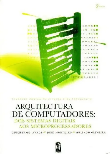 Imagem de Arquitectura de Computadores: Dos Sistemas Digitais aos Microprocessadores