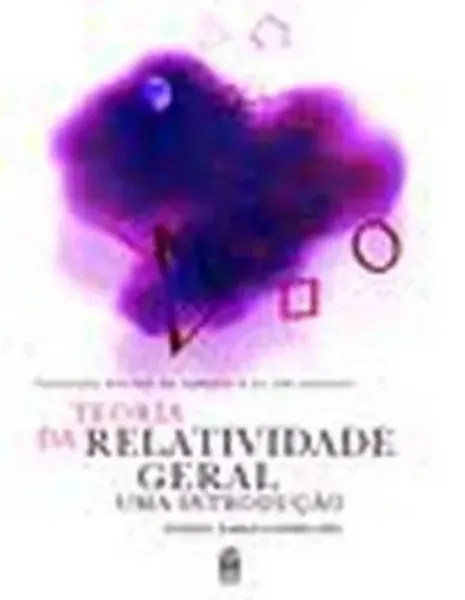 Imagem de Teoria da Relatividade Geral, Uma Introdução