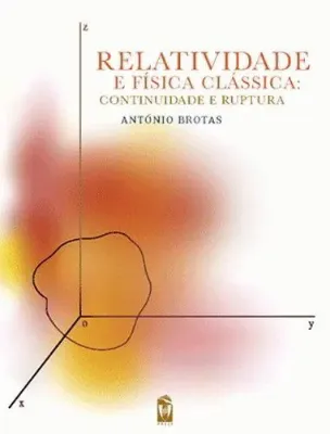 Picture of Book Relatividade e Física Clássica: Continuidade e Ruptura