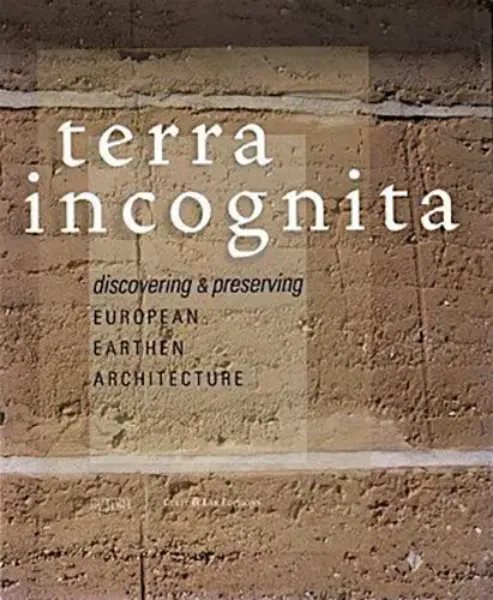 Imagem de Terra Incógnita: Découvrir et Préserver L'Architecture de Terre en Europe