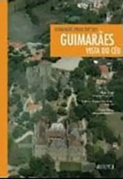 Imagem de Guimarães Vista do Céu/Guimarães From the Sky