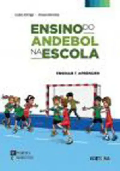 Imagem de Ensino do Andebol na Escola - Ensinar e Aprender