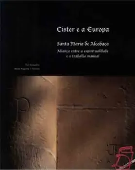 Picture of Book Cister e a Europa - Santa Maria de Alcobaça - Aliança entre a Espiritualidade e o Trabalho Manual