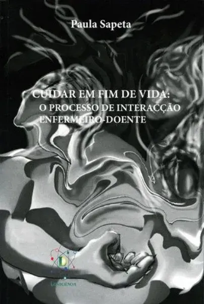 Imagem de Cuidar em Fim de Vida o Processo de Interacção Enfermeiro-Doente