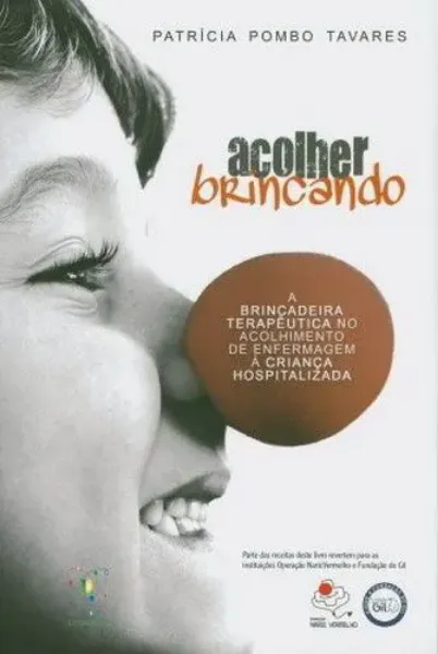 Imagem de Acolher Brincando - A Brincadeira Terapêutica Acolhimento Enfermadem à Criança Hospitazada