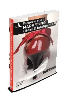 Picture of Book Porque é que o Marketing é Sexy & Inteligente?!